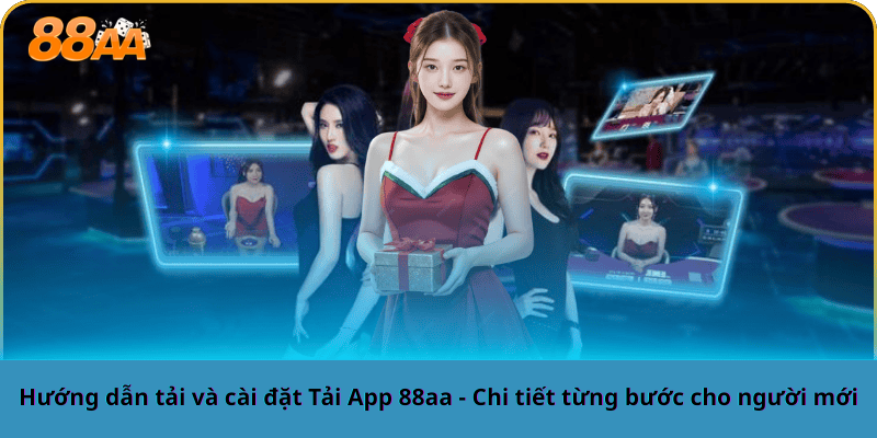 Hướng dẫn tải và cài đặt Tải App 88aa - Chi tiết từng bước cho người mới